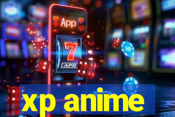 xp anime